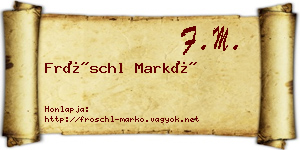 Fröschl Markó névjegykártya
